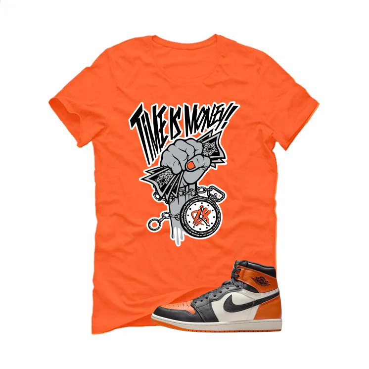 Air Jordan 1 High OG Shattered Backboard Orange T-Shirt (Time Is Money)| illcurrency - Image 2