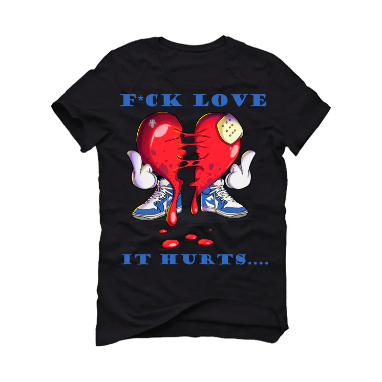 Air Jordan 1 High OG True Blue - Black T-Shirt (F LOVE IT HURTS) - Image 2