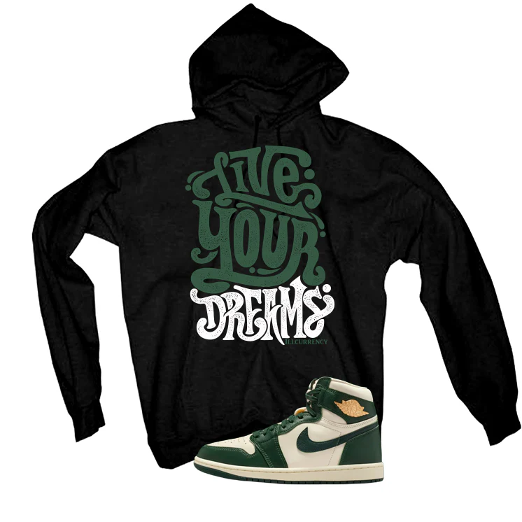 Air Jordan 1 High OG WMNS Fir Matching T-Shirt, Sweatshirts & Hoodies Black T-Shirt (Live Your Dreams)| illcurrency - Image 3