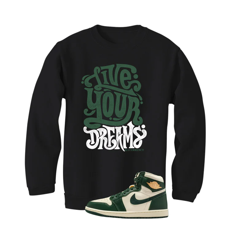 Air Jordan 1 High OG WMNS Fir Matching T-Shirt, Sweatshirts & Hoodies Black T-Shirt (Live Your Dreams)| illcurrency - Image 4