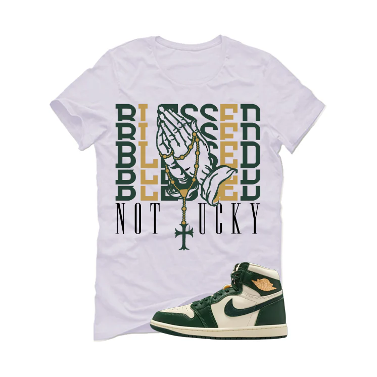 Air Jordan 1 High OG WMNS Fir Matching T-Shirt, Sweatshirts & Hoodies White T-Shirt (Blessed not lucky)| illcurrency - Image 2