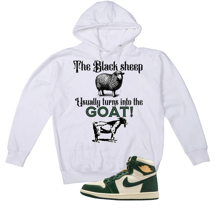 Air Jordan 1 High OG WMNS Fir Matching T-Shirt, Sweatshirts & Hoodies White T-Shirt (the black sheep usually turns into the GOAT!)| illcurrency - Image 3