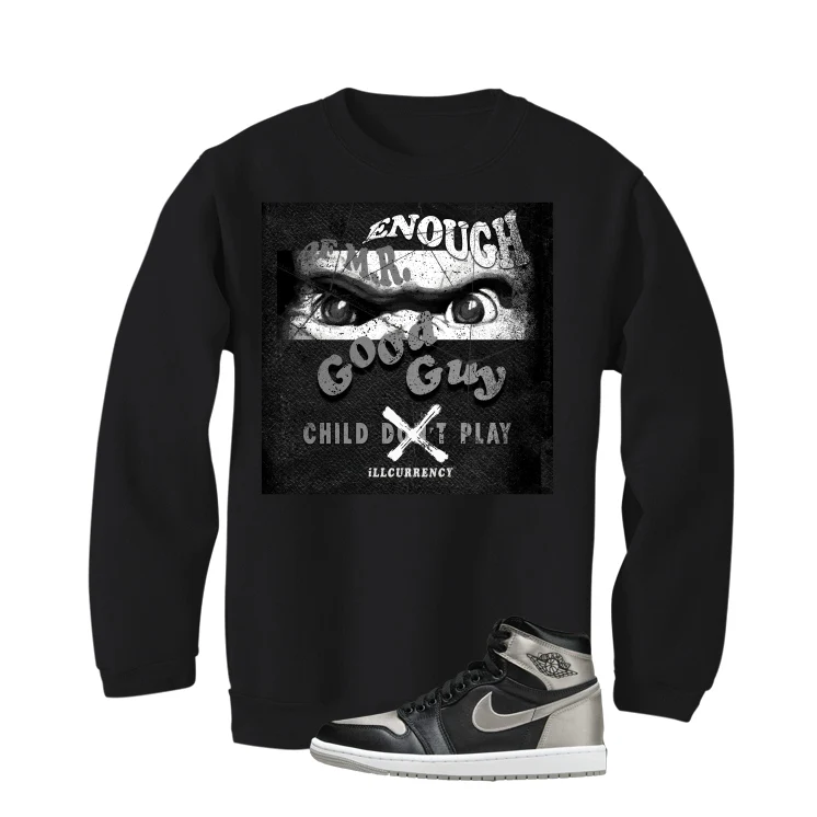 Air Jordan 1 High OG WMNS Satin Shadow Black T-Shirt (ENOUGH OF MR GOOD GUY)| illcurrency - Image 4