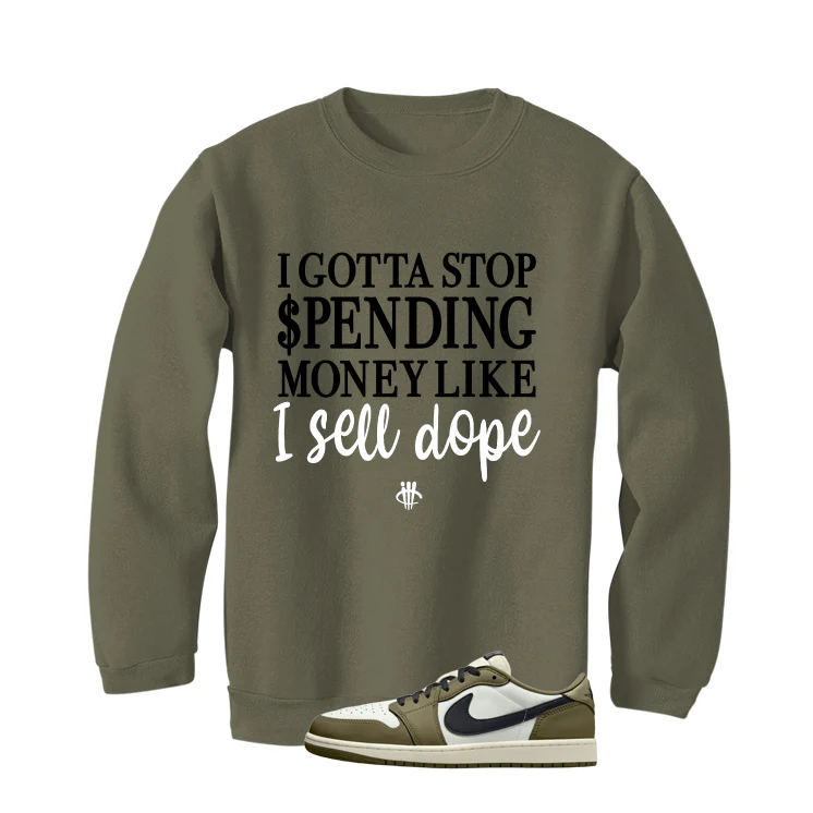 Air Jordan 1 Low OG Medium Olive Matching T-Shirt, Sweatshirts & Hoodies Military Green T-Shirt (Gotta Stop Spending Money)| illcurrency - Image 4