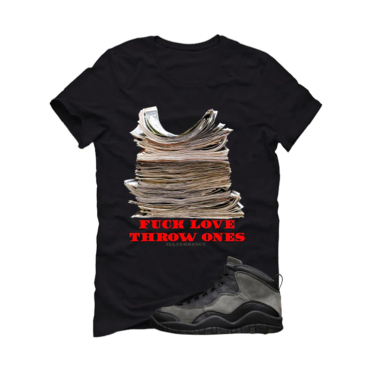Air Jordan 10 Shadow Matching T-Shirt, Sweatshirts & Hoodies Black T-Shirt (Fck Love)| illcurrency - Image 2