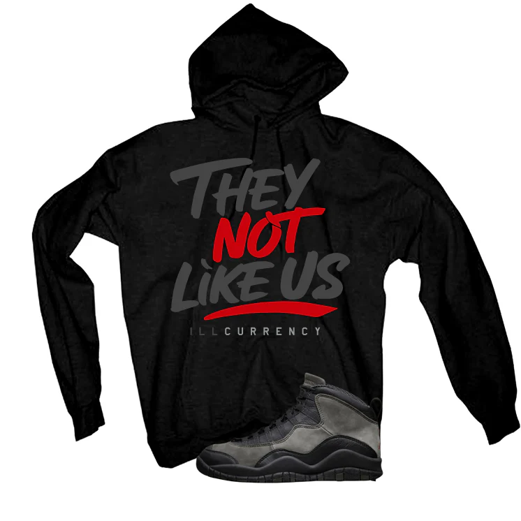 Air Jordan 10 Shadow Matching T-Shirt, Sweatshirts & Hoodies Black T-Shirt (They not like us)| illcurrency - Image 3