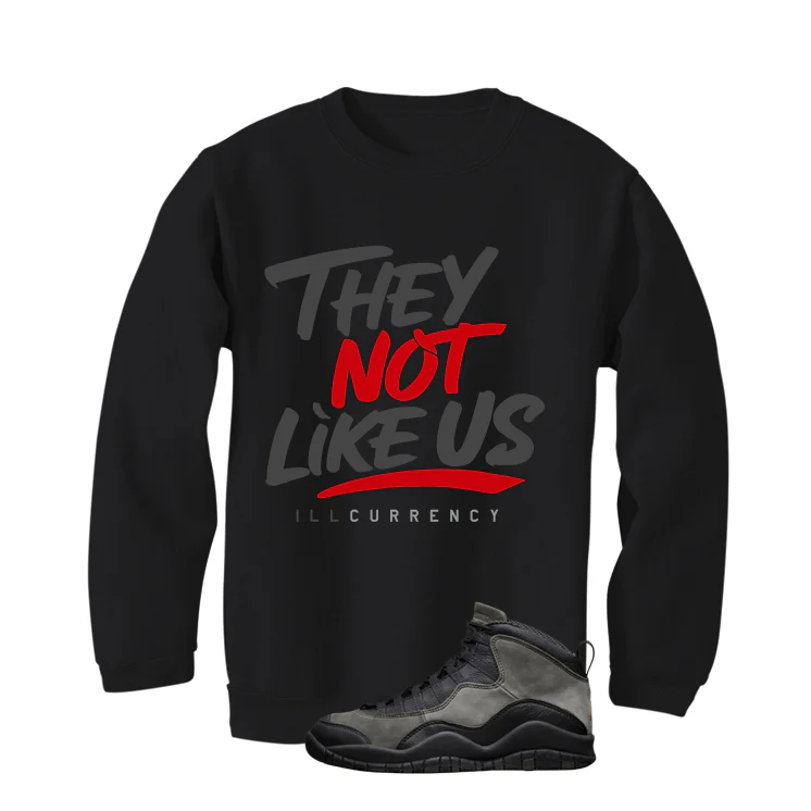 Air Jordan 10 Shadow Matching T-Shirt, Sweatshirts & Hoodies Black T-Shirt (They not like us)| illcurrency - Image 4