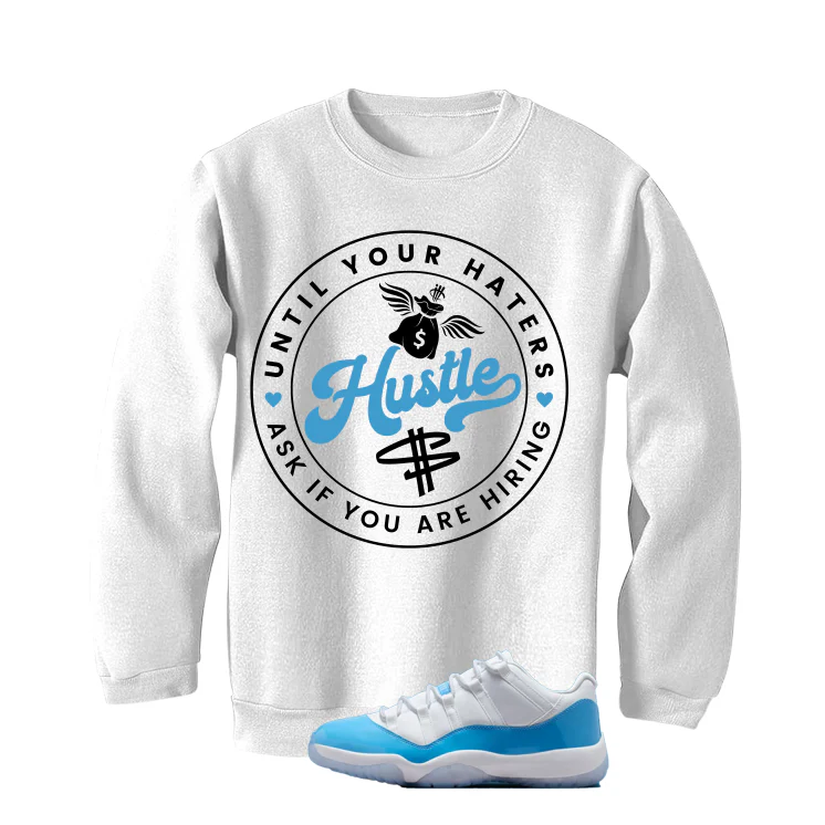 Air Jordan 11 Low University Blue Matching T-Shirt, Sweatshirts & Hoodies White T-Shirt (Haters Catch Up)| illcurrency - Image 4