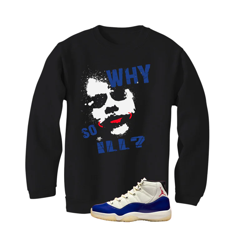 Air Jordan 11 Rare Air Matching T-Shirt, Sweatshirts & Hoodies Black T-Shirt (Why So ill)| illcurrency - Image 4