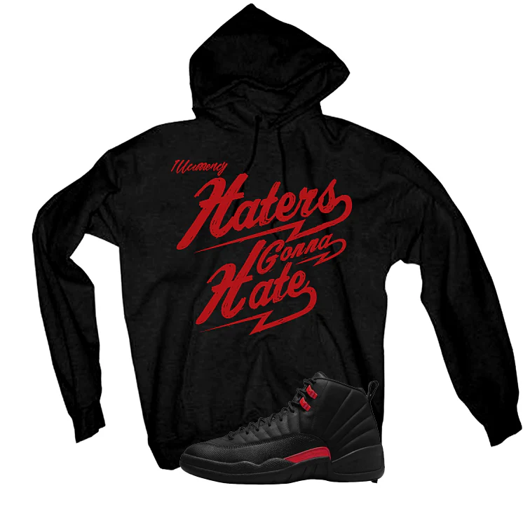 Air Jordan 12 Bloodline Matching T-Shirt, Sweatshirts, & Hoodies Black T-Shirt (Haters gonna hate)| illcurrency - Image 3