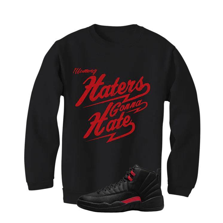 Air Jordan 12 Bloodline Matching T-Shirt, Sweatshirts, & Hoodies Black T-Shirt (Haters gonna hate)| illcurrency - Image 4