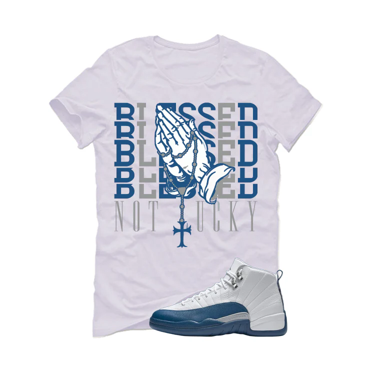 Air Jordan 12 French Blue White T-Shirt (Blessed not lucky)| illcurrency - Image 2