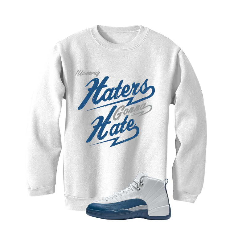 Air Jordan 12 French Blue White T-Shirt (Haters gonna hate)| illcurrency - Image 4