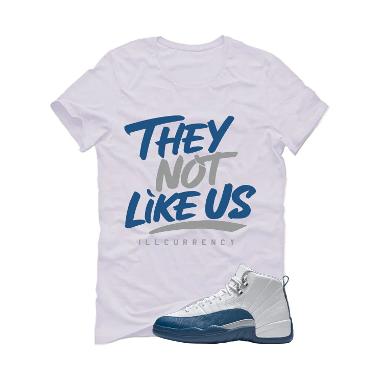 Air Jordan 12 French Blue White T-Shirt (They not like us)| illcurrency - Image 2
