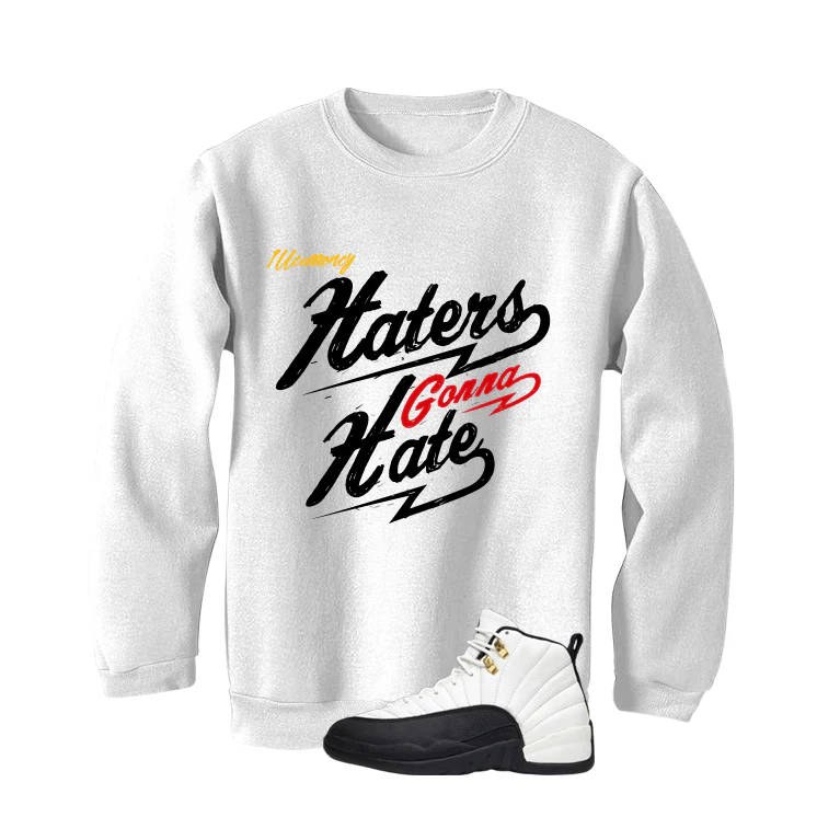 Air Jordan 12 Taxi Matching T-Shirt, Sweatshirts & Hoodies White T-Shirt (Haters gonna hate)| illcurrency - Image 4