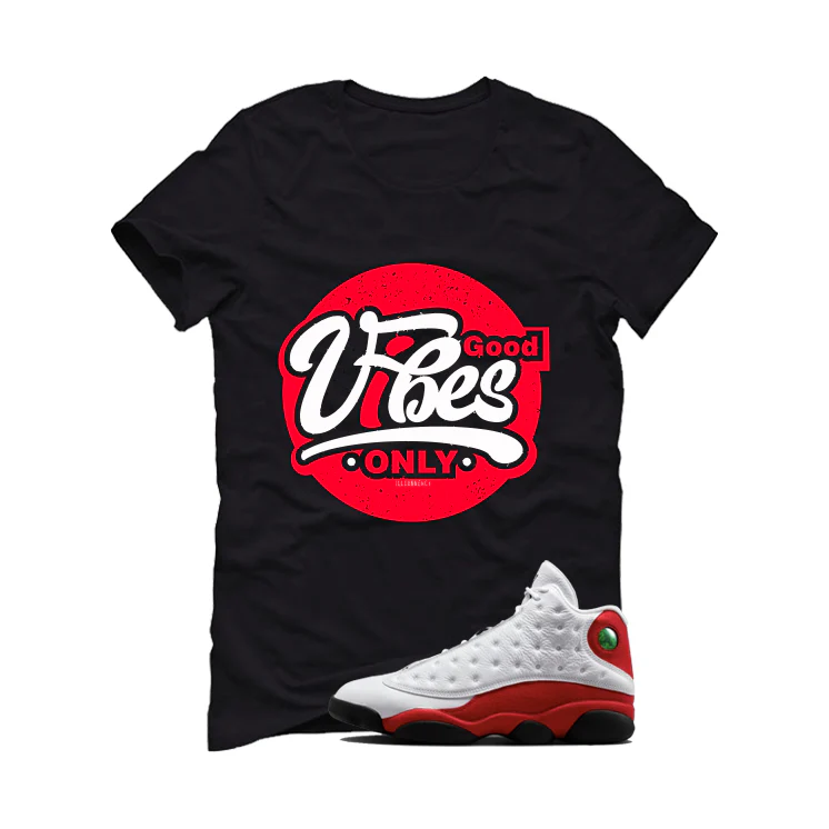 Air Jordan 13 Chicago Matching T-Shirt, Sweatshirts & Hoodies Black T-Shirt (Good Vibes Only)| illcurrency - Image 2
