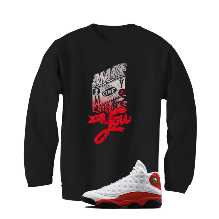 Air Jordan 13 Chicago Matching T-Shirt, Sweatshirts & Hoodies Black T-Shirt (Make Money)| illcurrency - Image 4