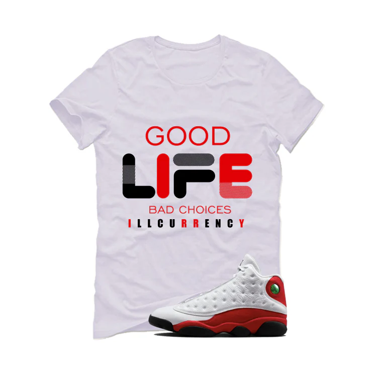 Air Jordan 13 Chicago Matching T-Shirt, Sweatshirts & Hoodies White T-Shirt (Bad Choices)| illcurrency - Image 2