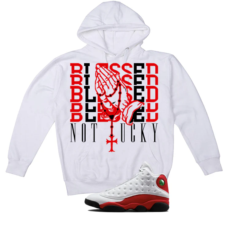 Air Jordan 13 Chicago Matching T-Shirt, Sweatshirts & Hoodies White T-Shirt (Blessed not lucky)| illcurrency - Image 3