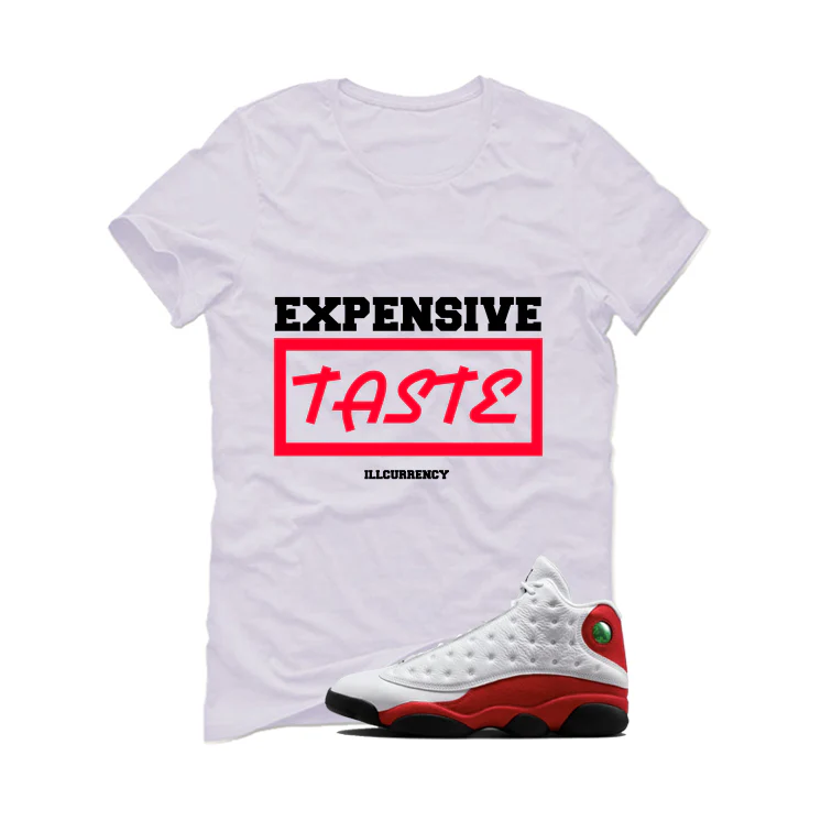 Air Jordan 13 Chicago Matching T-Shirt, Sweatshirts & Hoodies White T-Shirt (Expensive Taste)| illcurrency - Image 2