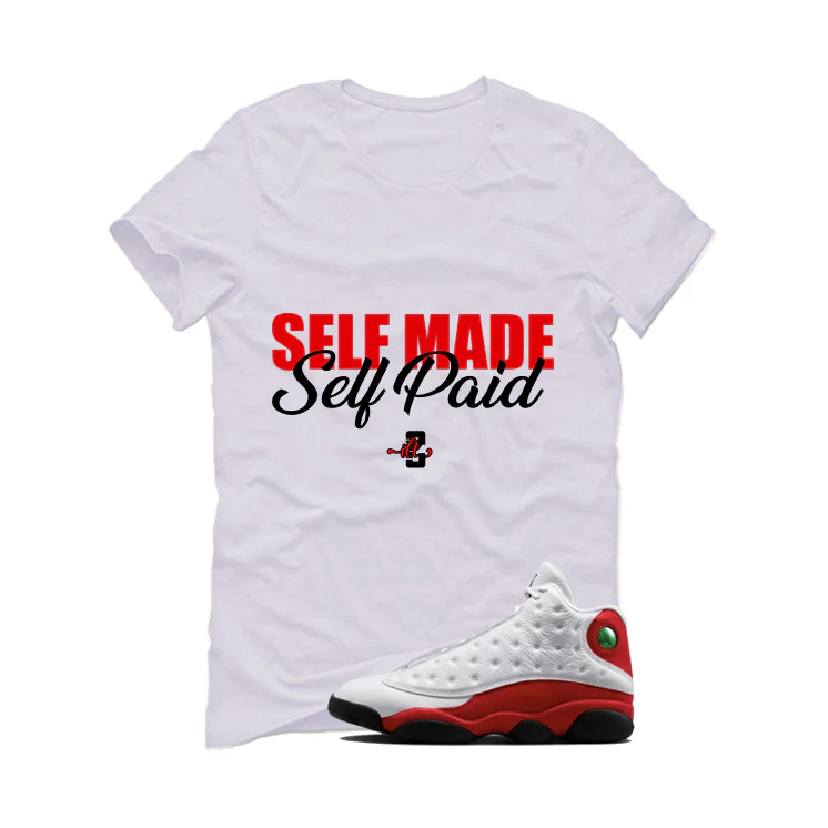 Air Jordan 13 Chicago Matching T-Shirt, Sweatshirts & Hoodies White T-Shirt (Self Made Self Paid)| illcurrency