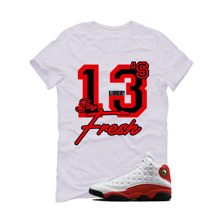 Air Jordan 13 Chicago Matching T-Shirt, Sweatshirts & Hoodies White T-Shirt (Stay Fresh)| illcurrency - Image 2