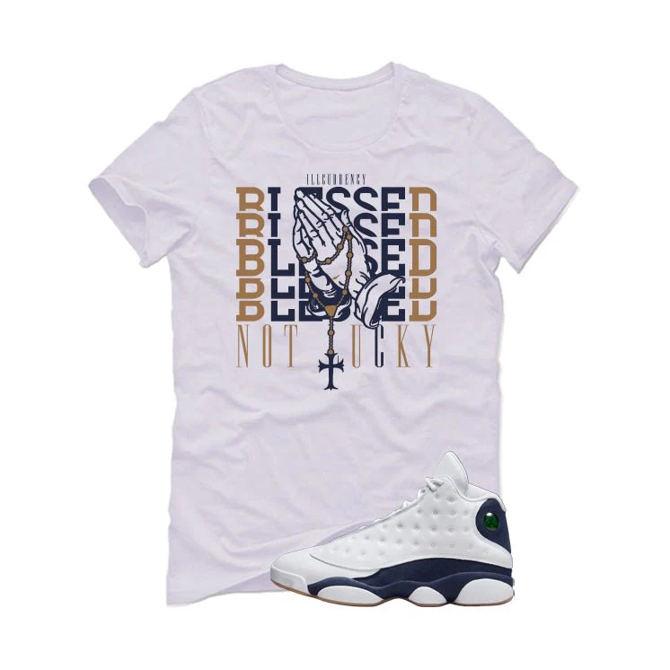 Air Jordan 13 Midnight Navy White T-Shirt (Blessed not lucky)| illcurrency - Image 2