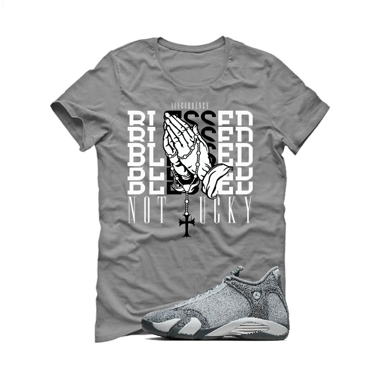 Air Jordan 14 “Flint Grey” | illcurrency Grey T-Shirt (Blessed not lucky) - Image 2