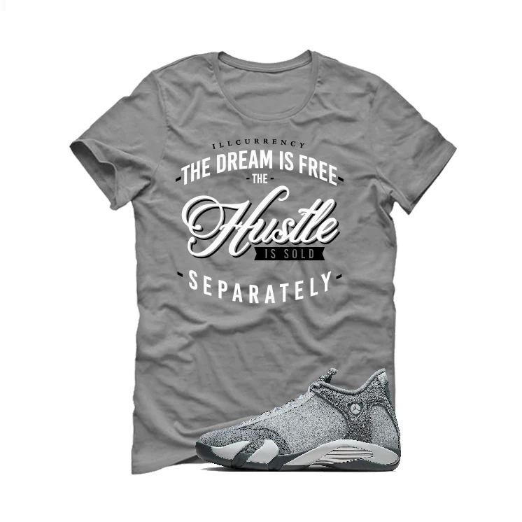 Air Jordan 14 “Flint Grey” | illcurrency Grey T-Shirt (The dream is free) - Image 2