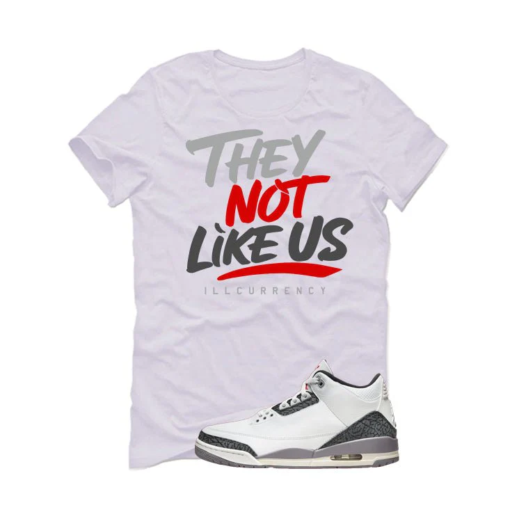 Air Jordan 3 Cement Grey White T-Shirt (They not like us)| illcurrency - Image 2