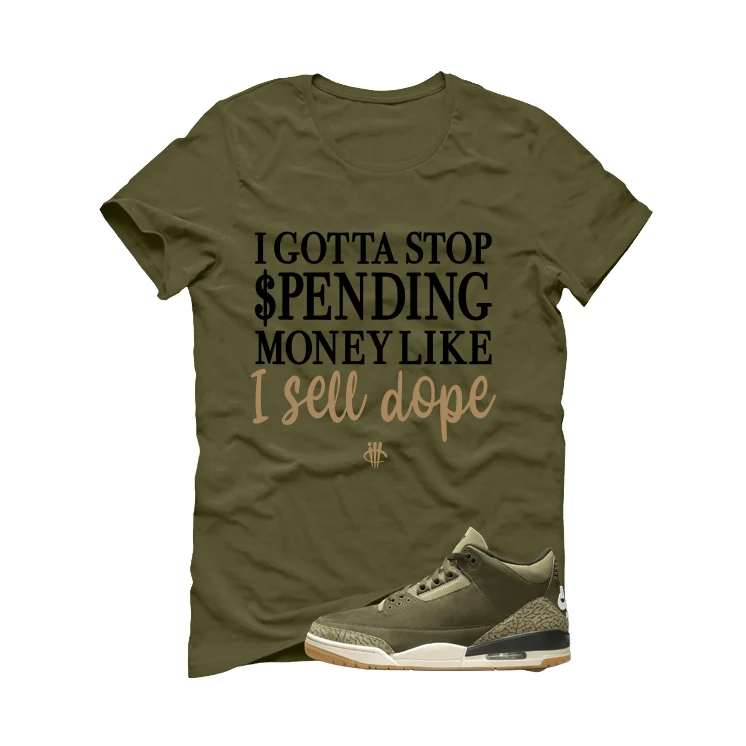 Air Jordan 3 Family Affair Matching T-Shirt, Sweatshirts & Hoodies Military Green T-Shirt (Gotta Stop Spending Money)| illcurrency - Image 2