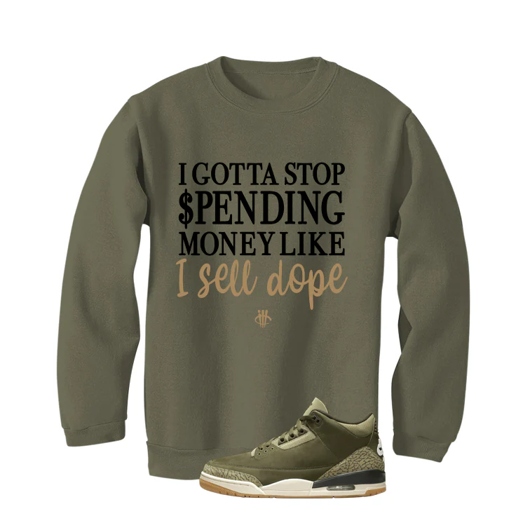 Air Jordan 3 Family Affair Matching T-Shirt, Sweatshirts & Hoodies Military Green T-Shirt (Gotta Stop Spending Money)| illcurrency - Image 4