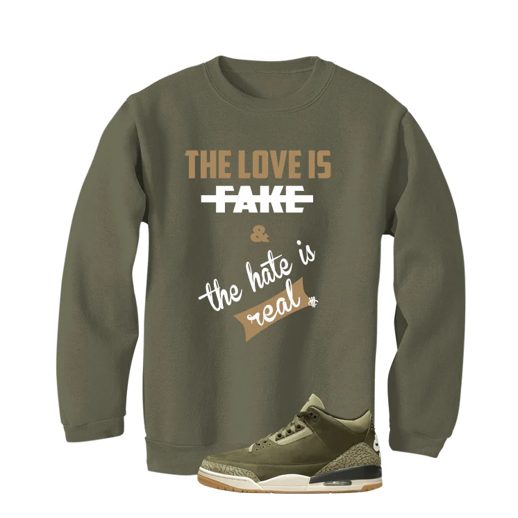 Air Jordan 3 Family Affair Matching T-Shirt, Sweatshirts & Hoodies Military Green T-Shirt (Love Is Fake)| illcurrency - Image 4