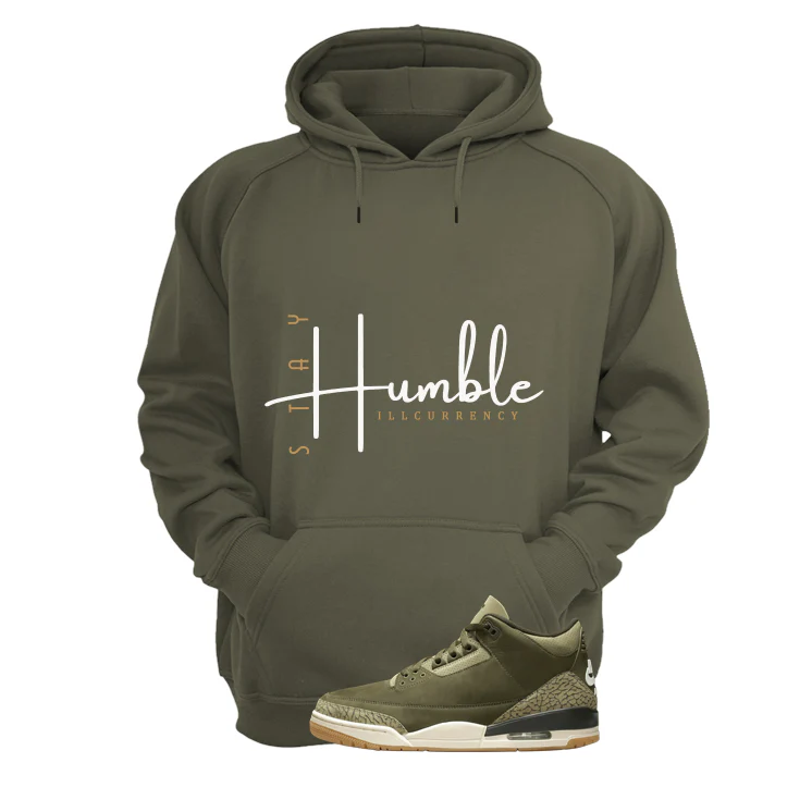 Air Jordan 3 Family Affair Matching T-Shirt, Sweatshirts & Hoodies Military Green T-Shirt (Stay Humble)| illcurrency - Image 3
