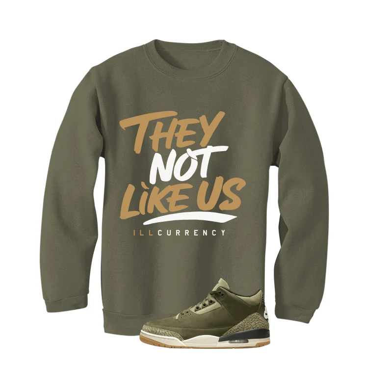 Air Jordan 3 Family Affair Matching T-Shirt, Sweatshirts & Hoodies Military Green T-Shirt (They not like us)| illcurrency - Image 4
