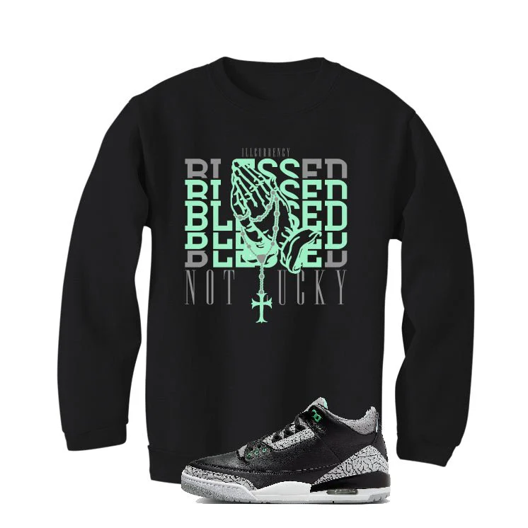 Air Jordan 3 “Green Glow” | illcurrency Black T-Shirt (Blessed not lucky) - Image 4
