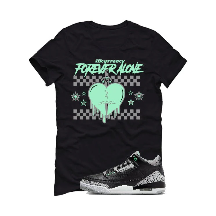 Air Jordan 3 “Green Glow” | illcurrency Black T-Shirt (Forever Alone) - Image 2