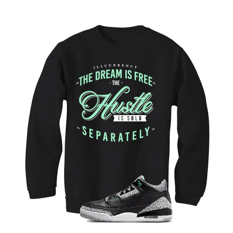 Air Jordan 3 “Green Glow” | illcurrency Black T-Shirt (The dream is free) - Image 4