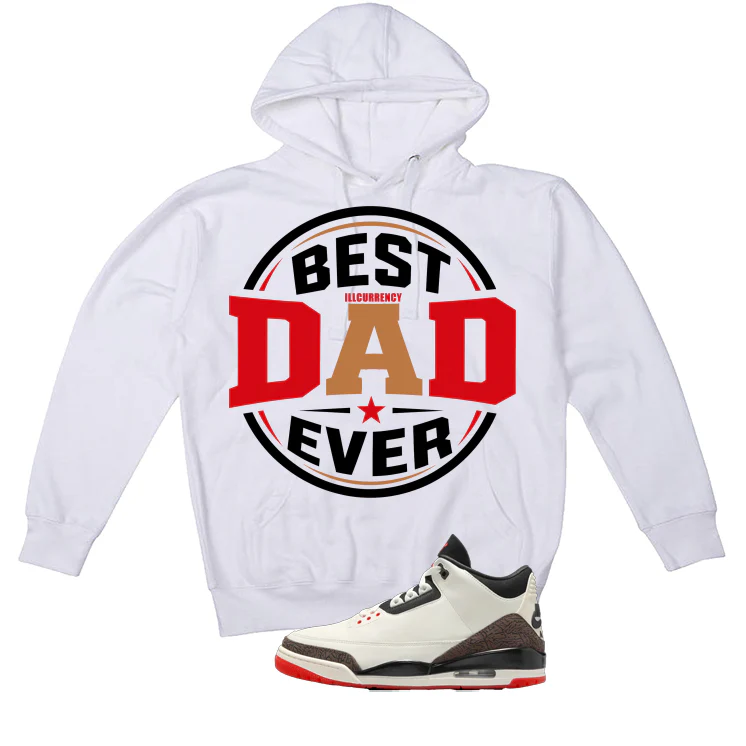 Air Jordan 3 OG World’s Best Dad Matching T-Shirt, Sweatshirts, & Hoodies White T-Shirt (Best dad ever)| illcurrency - Image 3