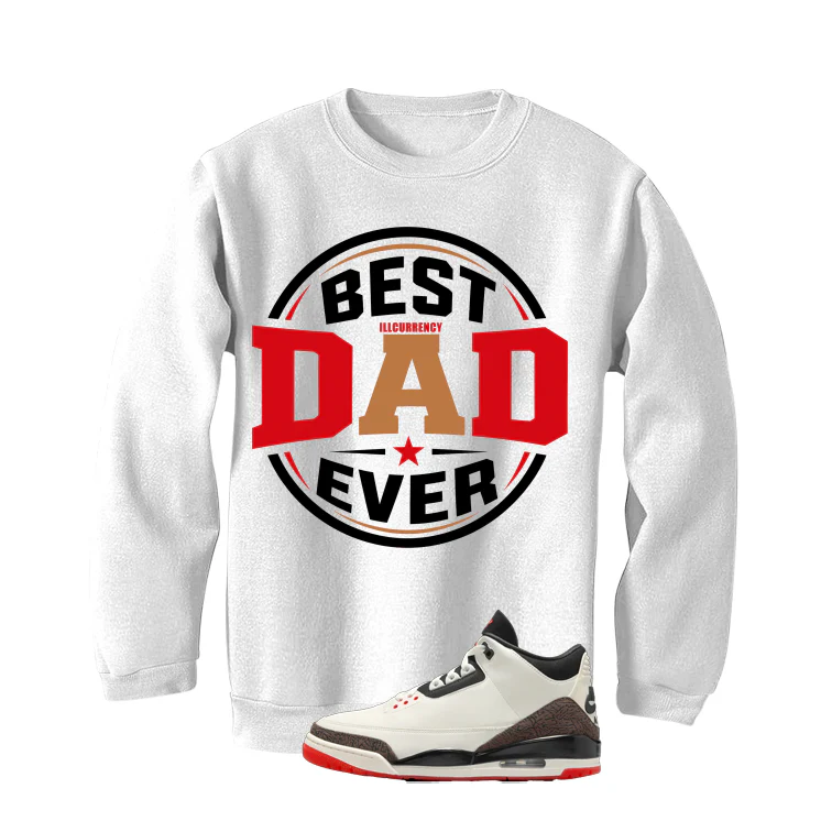 Air Jordan 3 OG World’s Best Dad Matching T-Shirt, Sweatshirts, & Hoodies White T-Shirt (Best dad ever)| illcurrency - Image 4