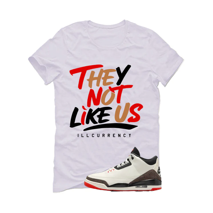 Air Jordan 3 OG World’s Best Dad Matching T-Shirt, Sweatshirts, & Hoodies White T-Shirt (They not like us)| illcurrency - Image 2