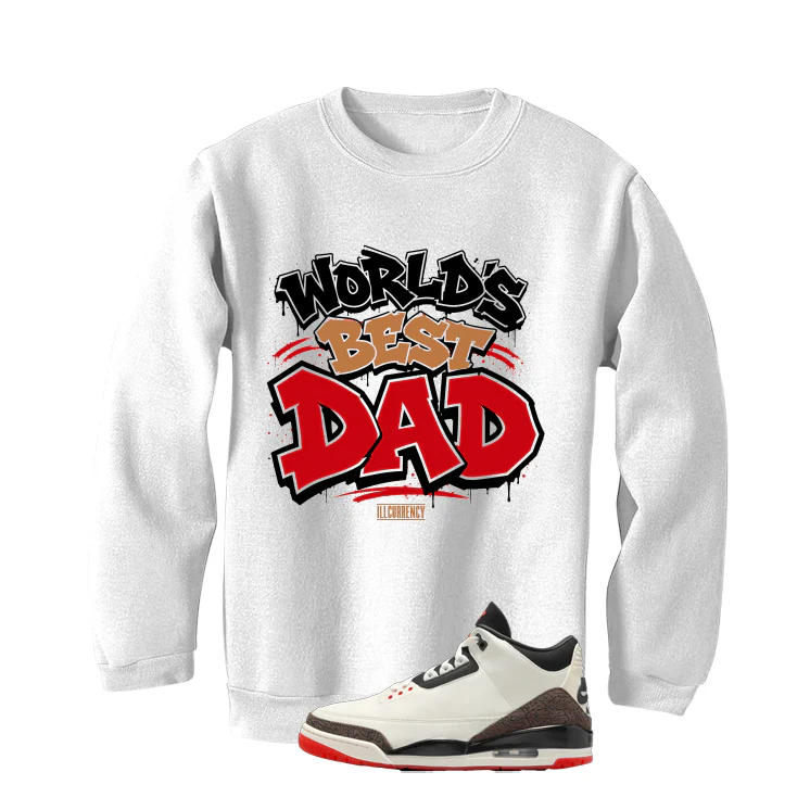 Air Jordan 3 OG World’s Best Dad Matching T-Shirt, Sweatshirts, & Hoodies White T-Shirt (Worlds best dad)| illcurrency - Image 4