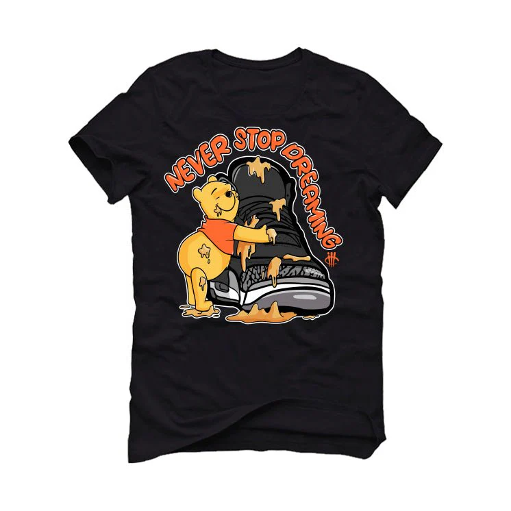 Air Jordan 3 Retro “Fear” | illcurrency Black T-Shirt (never stop dreaming) - Image 2