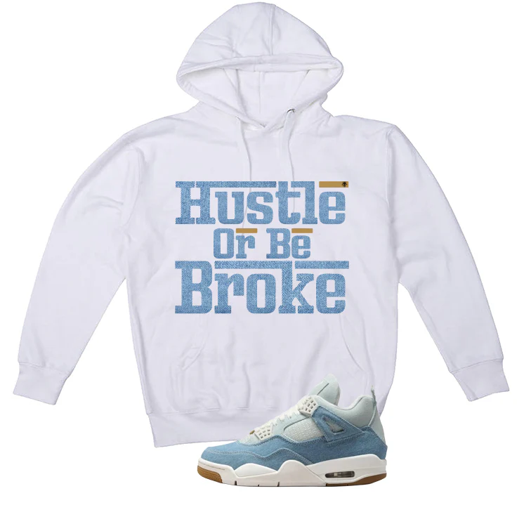 Air Jordan 4 Denim Worn Blue White T-Shirt (Hustle Or Be Broke)| illcurrency - Image 3