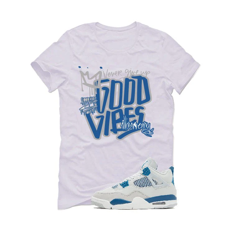 Air Jordan 4 “Military Blue” | illcurrency White T-Shirt (Good Vibes) - Image 2