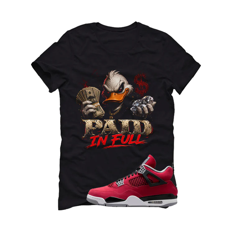 Air Jordan 4 Toro Bravo Matching T-Shirt, Sweatshirts, & Hoodies Black T-Shirt (Paid in Full)| illcurrency - Image 2