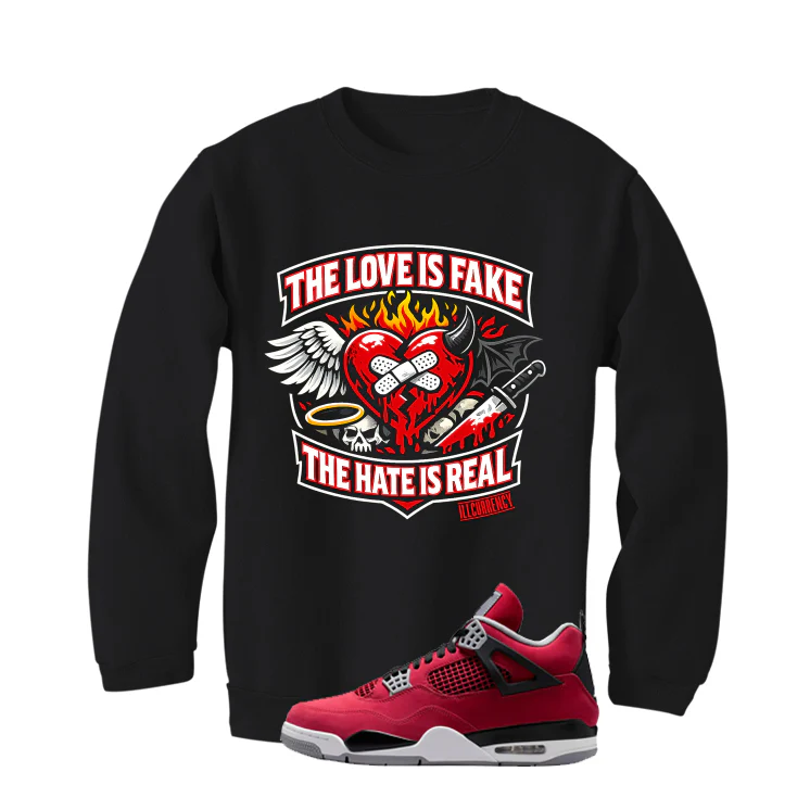 Air Jordan 4 Toro Bravo Matching T-Shirt, Sweatshirts, & Hoodies Black T-Shirt (The Love is fake)| illcurrency - Image 4
