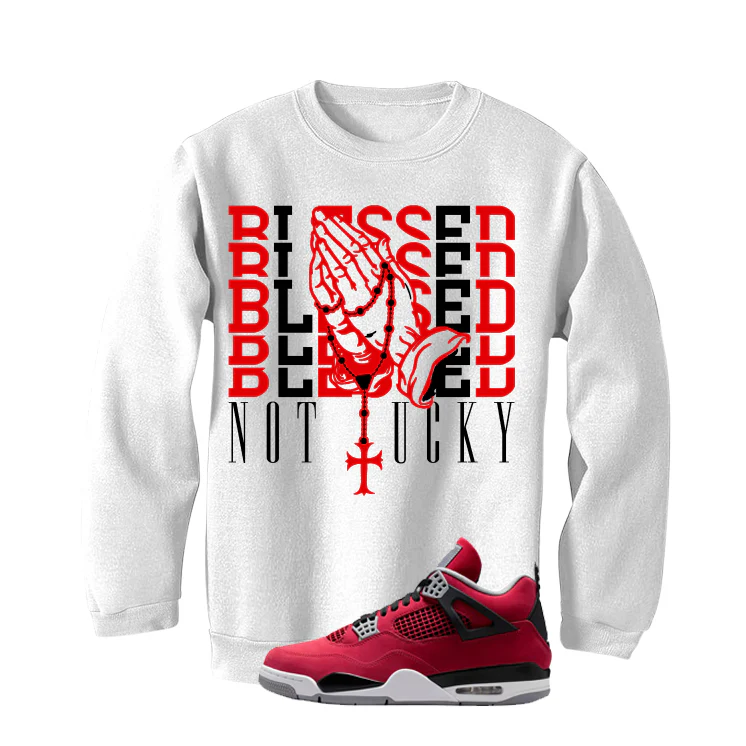 Air Jordan 4 Toro Bravo Matching T-Shirt, Sweatshirts, & Hoodies White T-Shirt (Blessed not lucky)| illcurrency - Image 4
