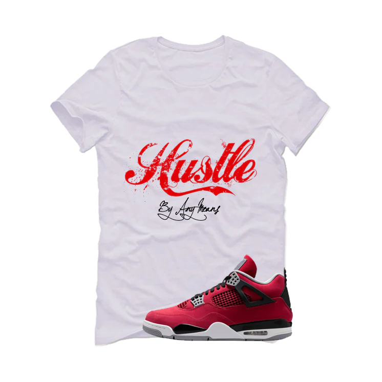 Air Jordan 4 Toro Bravo Matching T-Shirt, Sweatshirts, & Hoodies White T-Shirt (Hustle By Any Means)| illcurrency - Image 2