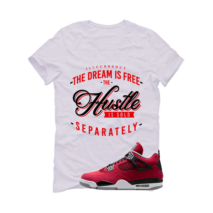 Air Jordan 4 Toro Bravo Matching T-Shirt, Sweatshirts, & Hoodies White T-Shirt (The dream is free)| illcurrency - Image 2